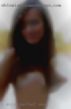 I enjoy Belfast sex movies, reading, music. I enjoy Belfast sex movies, reading, music.